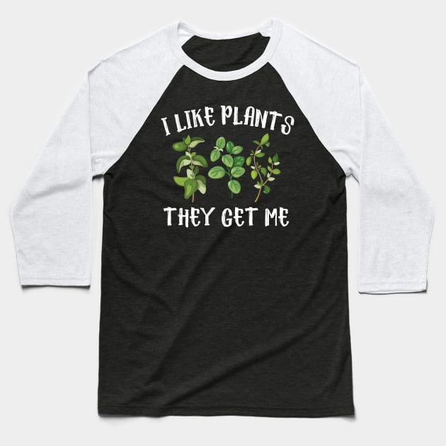 I Like Plants The Get Me Baseball T-Shirt by Eugenex